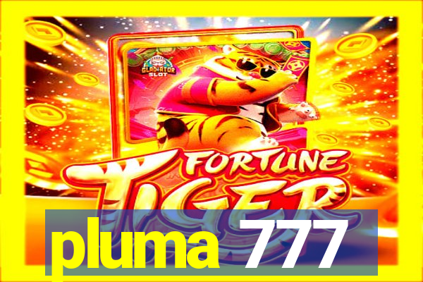 pluma 777